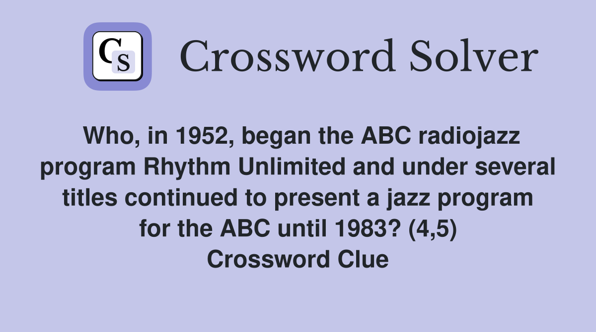 Who, in 1952, began the ABC radiojazz program Rhythm Unlimited and